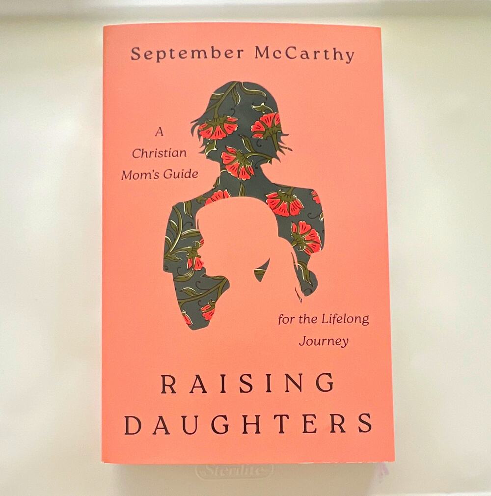 Moody Publishers Raising Daughters by September McCarthy Paperback Christian Mom